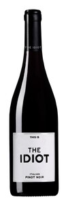 This is the idiot Pinot Noir